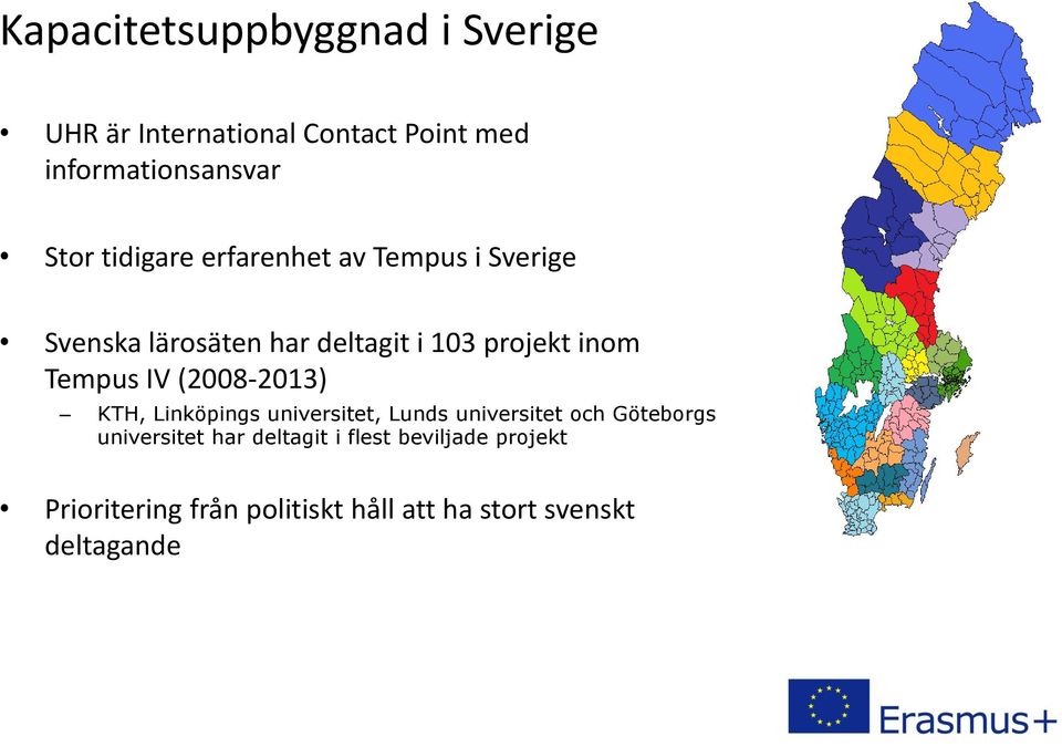 Tempus IV (2008-2013) KTH, Linköpings universitet, Lunds universitet och Göteborgs universitet