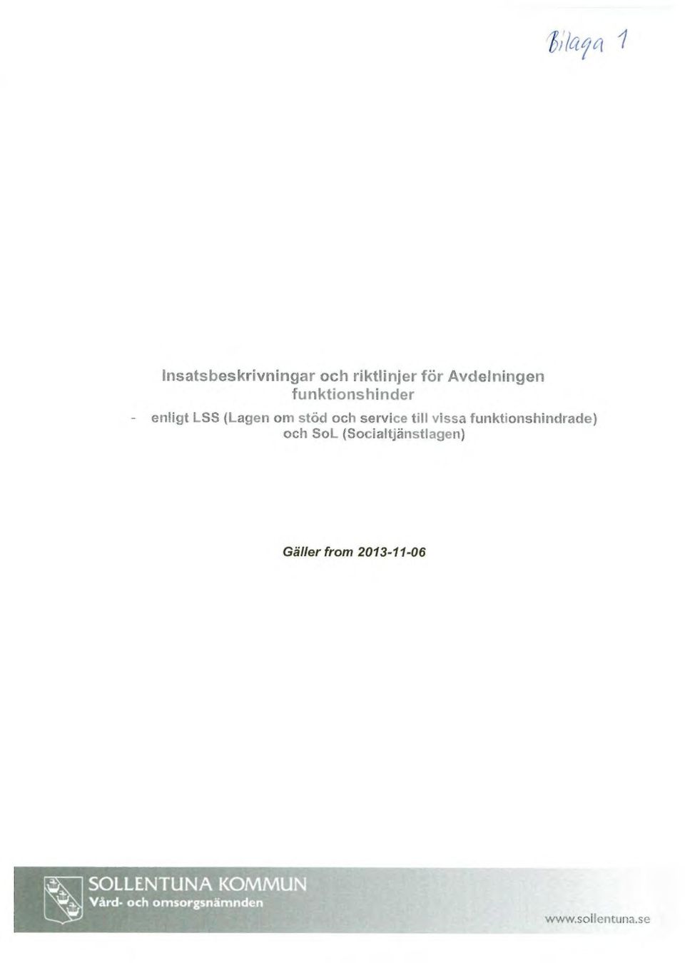 till vissa funktionshindrade) och SoL