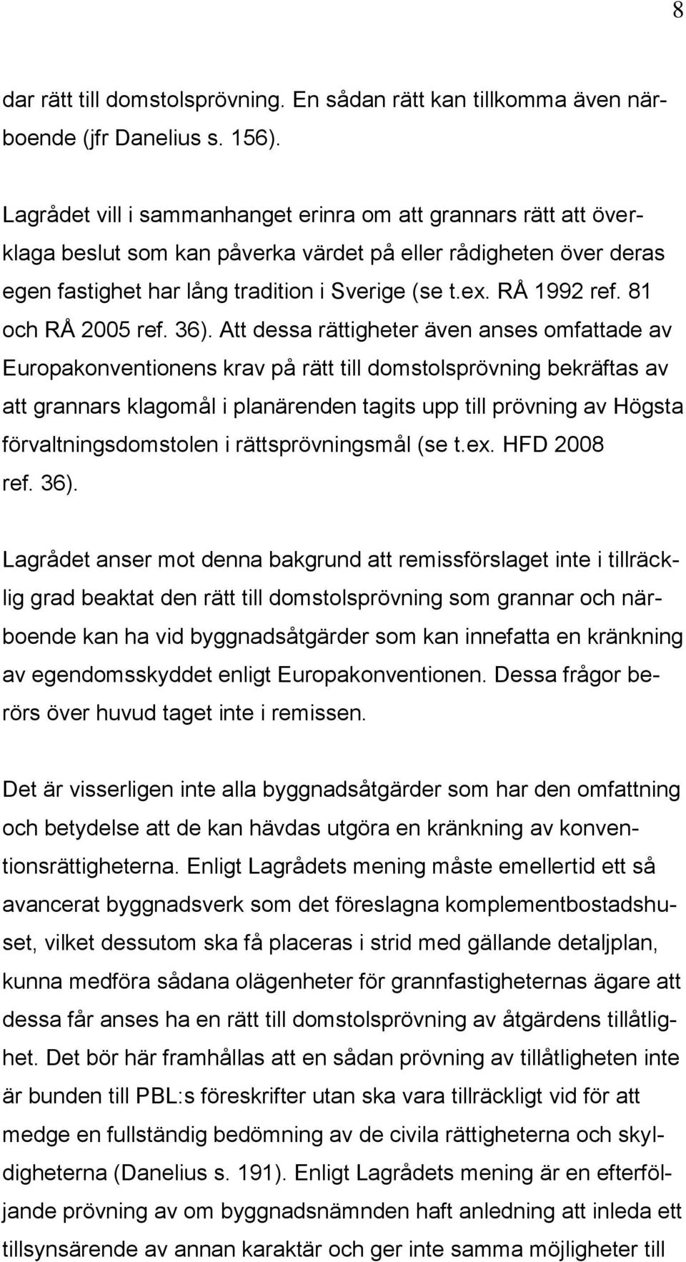 81 och RÅ 2005 ref. 36).