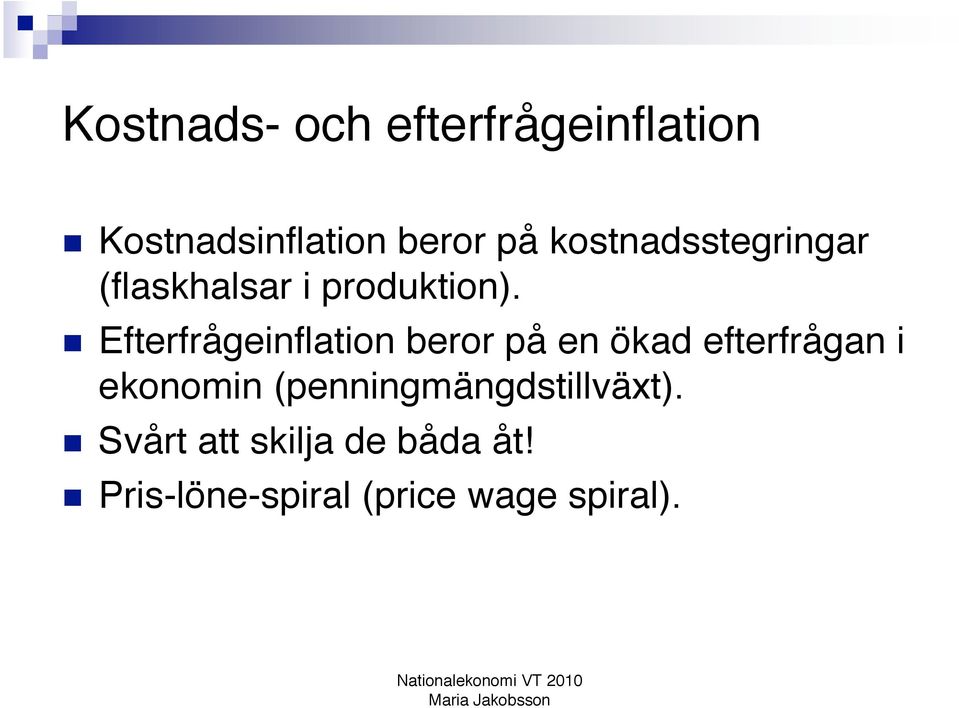 Efterfrågeinflation beror på en ökad efterfrågan i ekonomin