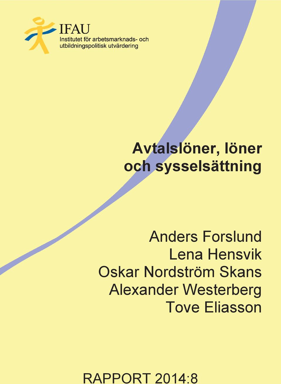 Lena Hensvik Oskar Nordström Skans