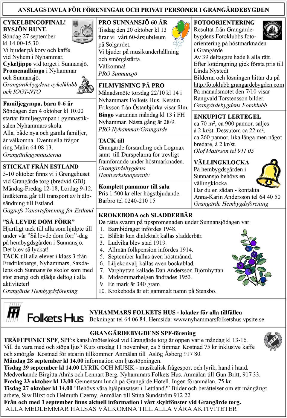 00 startar familjegympan i gymnastiksalen Nyhammars skola. Alla, både nya och gamla familjer, är välkomna. Eventuella frågor ring Malin 64 08 13.