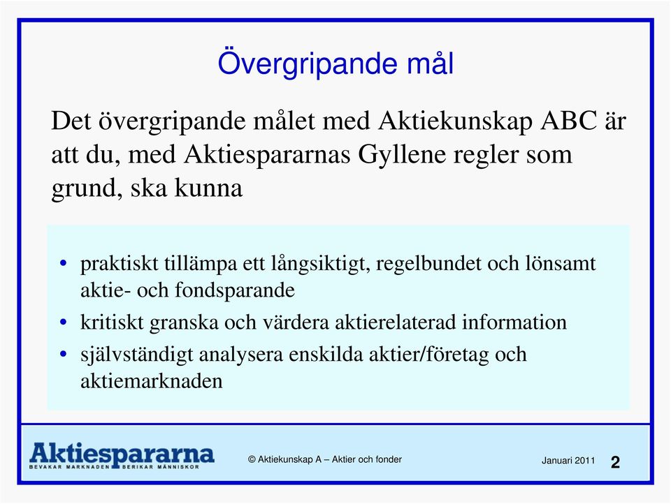 långsiktigt, regelbundet och lönsamt aktie- och fondsparande kritiskt granska och