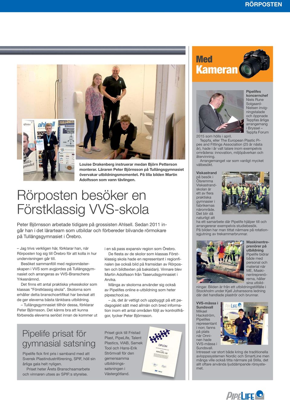 Det finns ett antal praktiska yrkesskolor som klassas Förstklassig skola. Skolorna som erhåller detta branschcertifikat har bevisat att de ger eleverna bästa tänkbara utbildning.