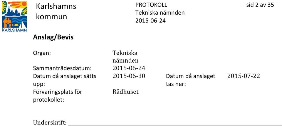 2015-06-30 Datum då anslaget tas ner: