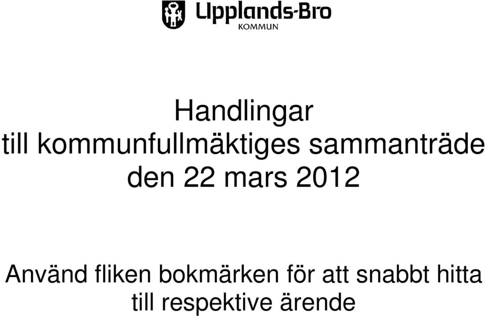 den 22 mars 2012 Använd fliken