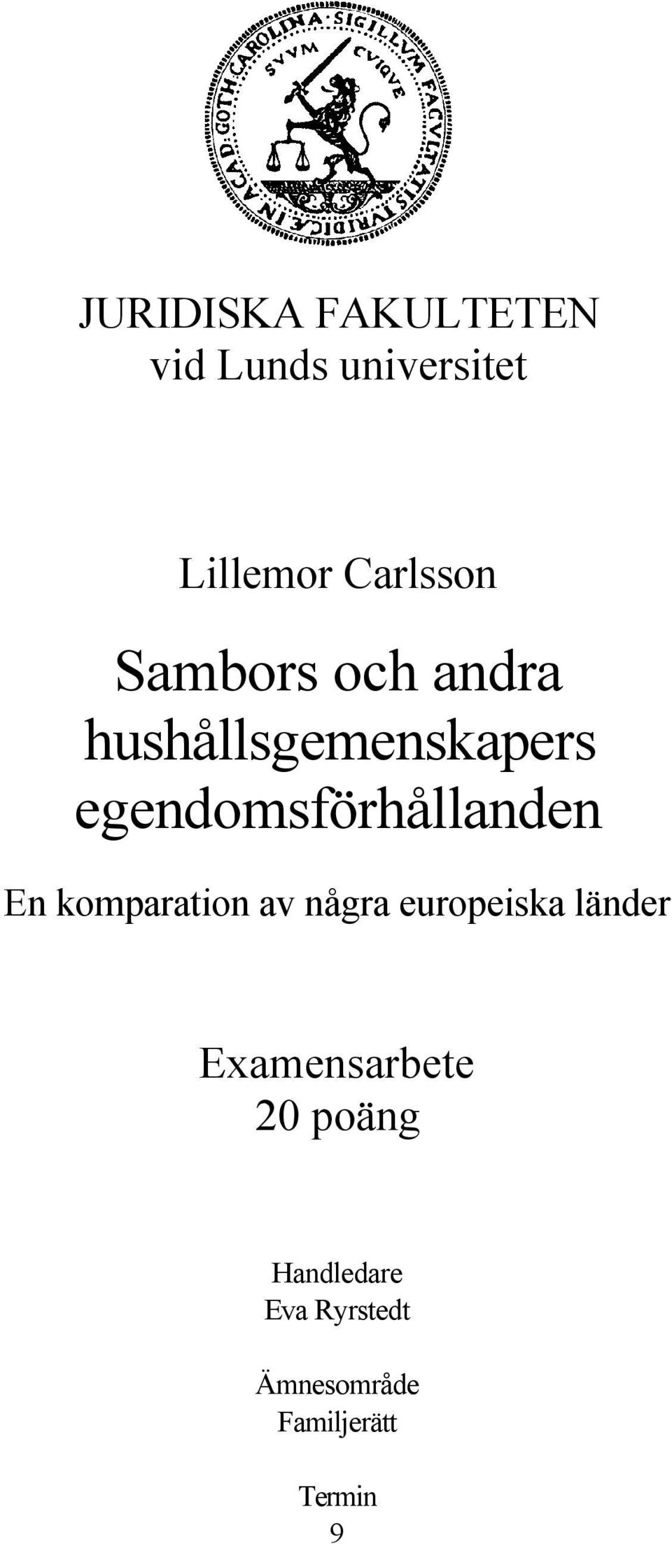 En komparation av några europeiska länder Examensarbete 20