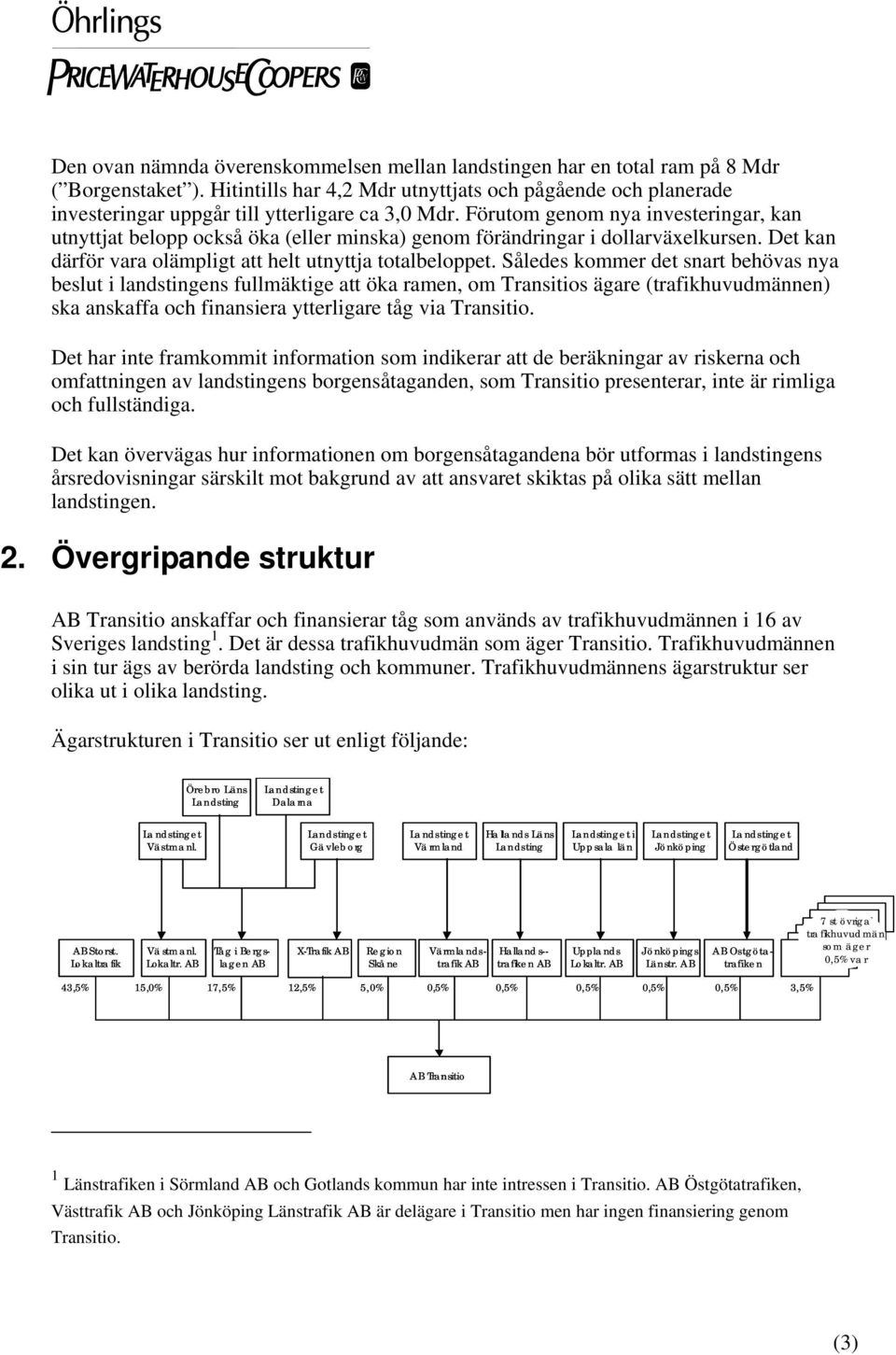 Förutom genom nya investeringar, kan utnyttjat belopp också öka (eller minska) genom förändringar i dollarväxelkursen. Det kan därför vara olämpligt att helt utnyttja totalbeloppet.