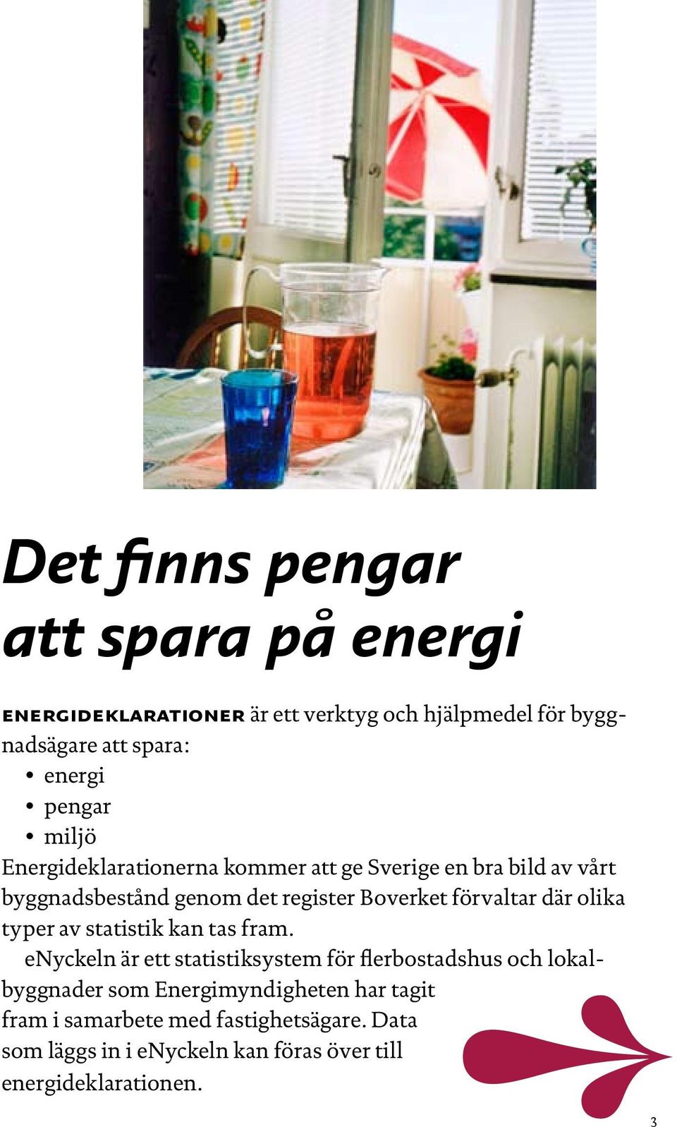 förvaltar där olika typer av statistik kan tas fram.