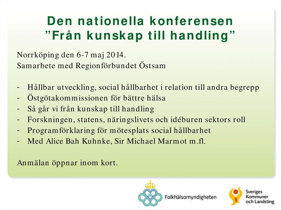 Östgötakommissionen för bättre hälsa - Så går vi från kunskap till handling - Forskningen, statens, näringslivets