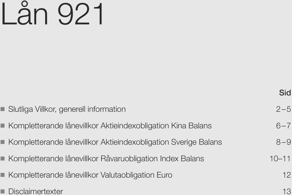 Aktieindexobligation Sverige Balans 8 9 n Kompletterande lånevillkor