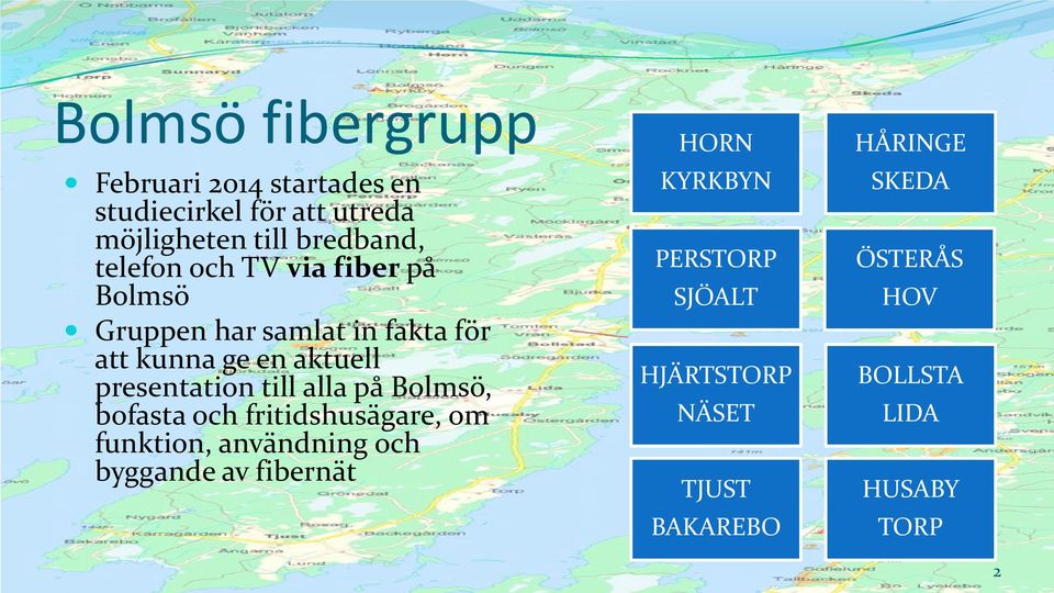 till alla på Bolmsö, bofasta och fritidshusägare, om funktion, användning och byggande av fibernät HORN