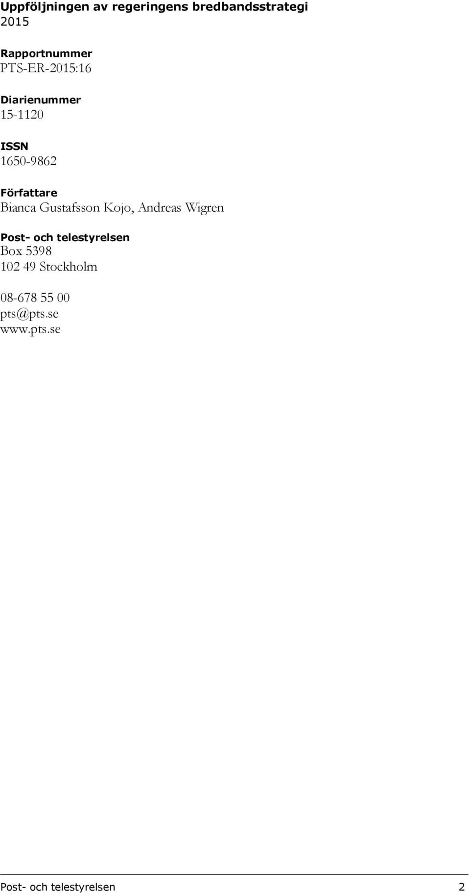 Wigren Post- och telestyrelsen Box 5398 102 49 Stockholm