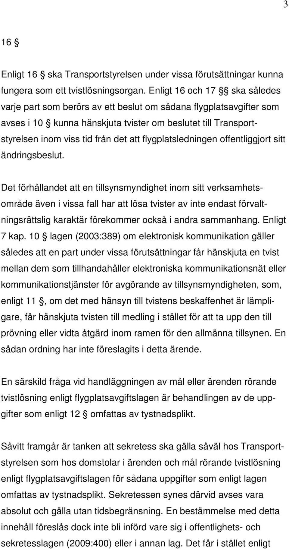 flygplatsledningen offentliggjort sitt ändringsbeslut.