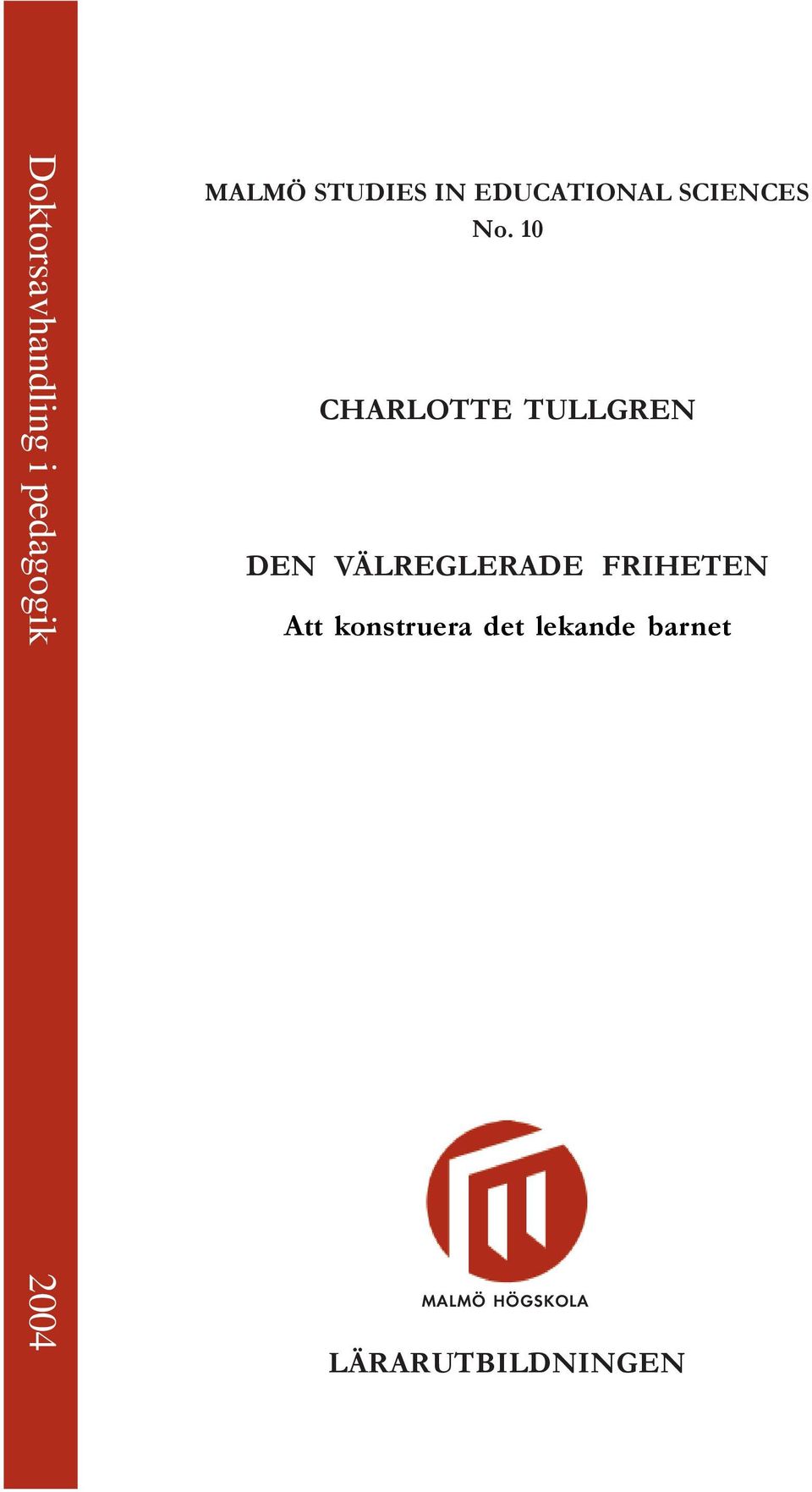 10 CHARLOTTE TULLGREN DEN VÄLREGLERADE FRIHETEN