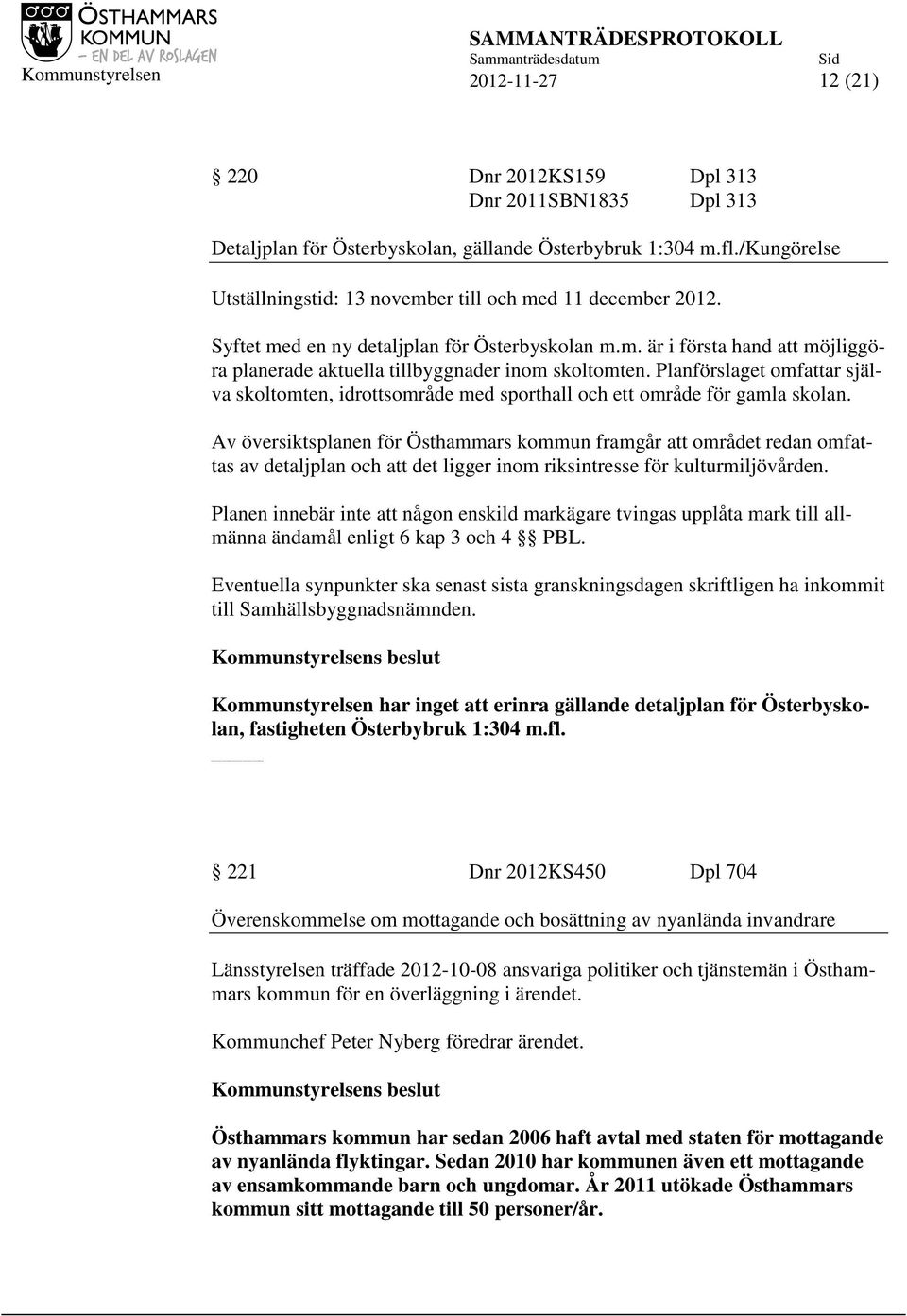 Planförslaget omfattar själva skoltomten, idrottsområde med sporthall och ett område för gamla skolan.