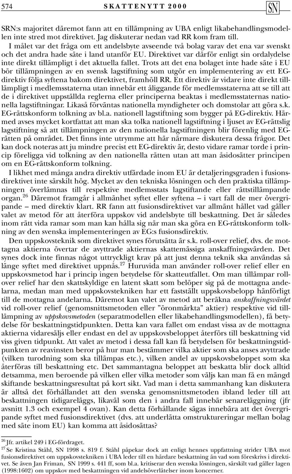 Direktivet var därför enligt sin ordalydelse inte direkt tillämpligt i det aktuella fallet.