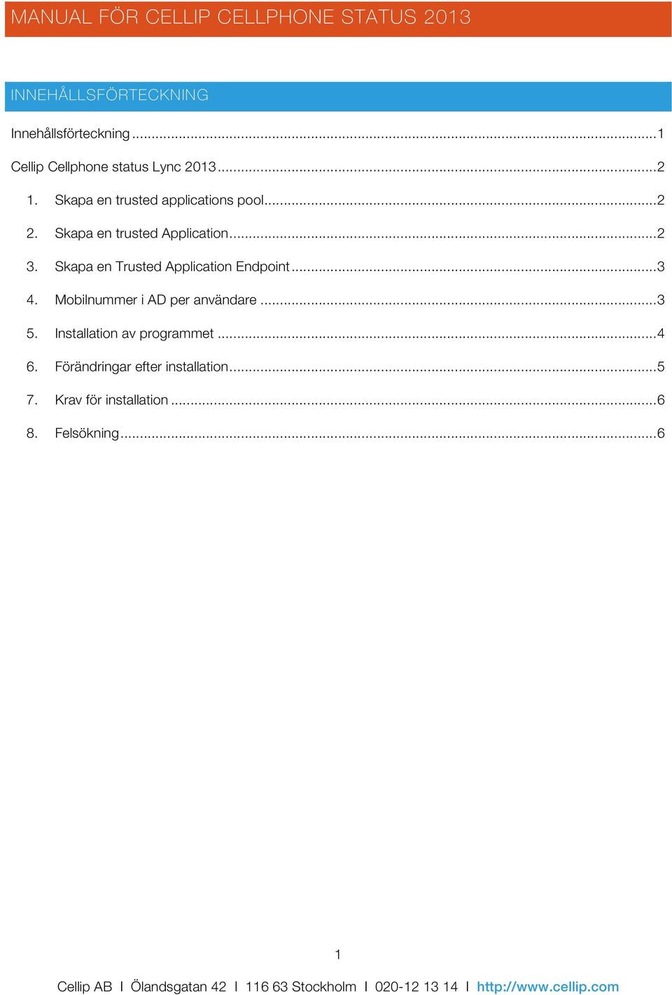 Skapa en Trusted Application Endpoint... 3 4. Mobilnummer i AD per användare... 3 5.