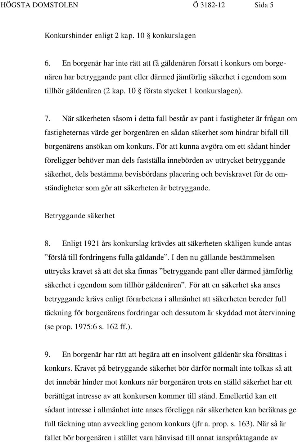 10 första stycket 1 konkurslagen). 7.