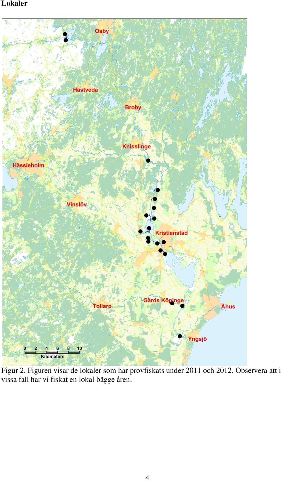 provfiskats under 2011 och 2012.