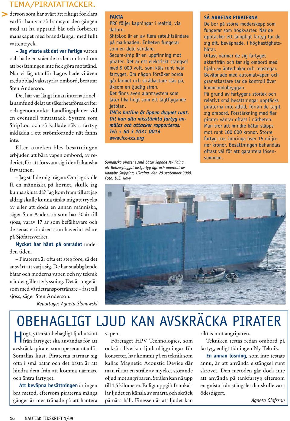 När vi låg utanför Lagos hade vi även tredubblad vaktstyrka ombord, berättar Sten Anderson.
