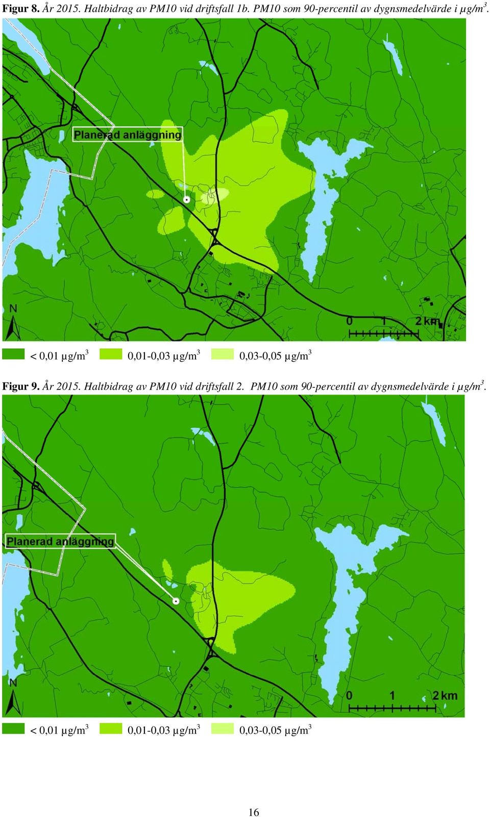 < 0,01 µg/m 3 0,01-0,03 µg/m 3 0,03-0,05 µg/m 3 Figur 9. År 2015.