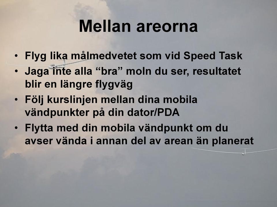 kurslinjen mellan dina mobila vändpunkter på din dator/pda Flytta