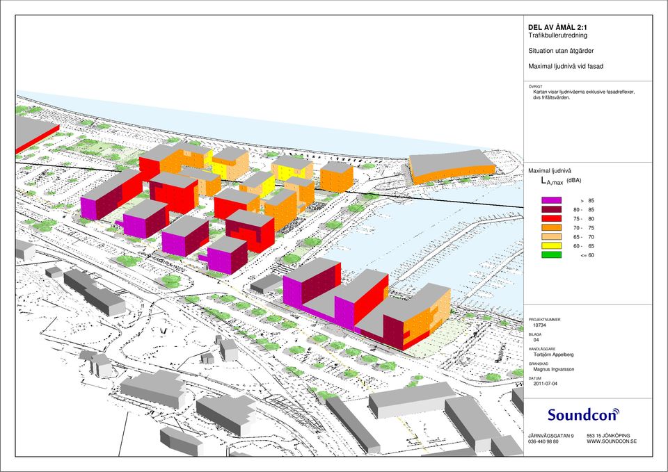 Maximal ljudnivå L A,max (dba) > 85 80-85 75-80 70-75 65-70 60-65 <= 60 PROJEKTNUMMER 10734 BILAGA 04