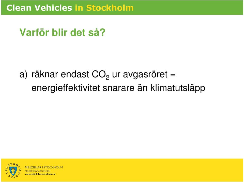 a) räknar endast CO 2 ur