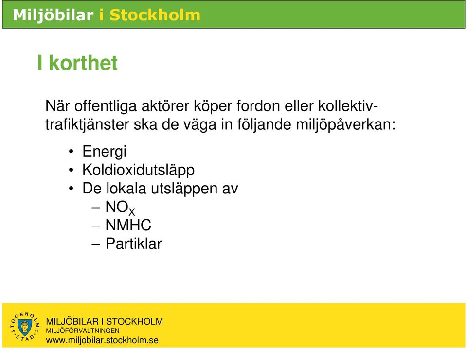 följande miljöpåverkan: Energi