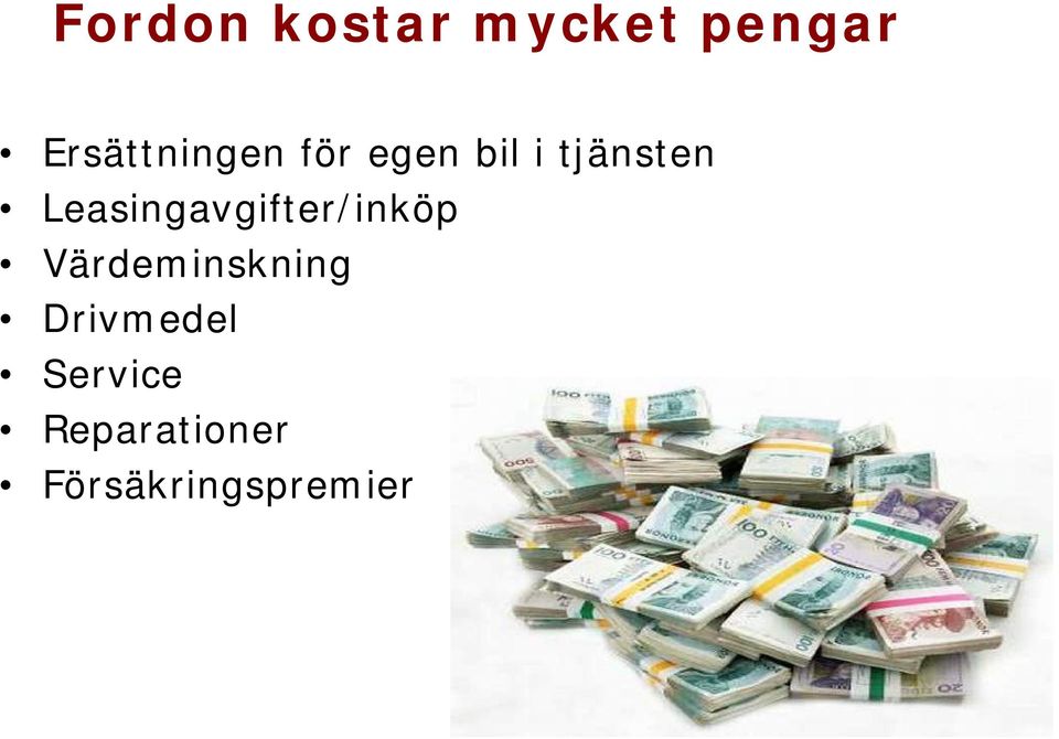 Leasingavgifter/inköp Värdeminskning