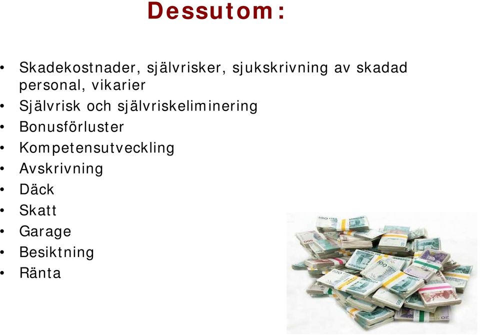 Självrisk och självriskeliminering Bonusförluster