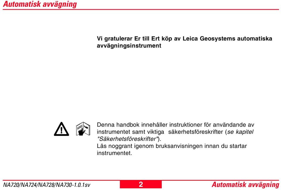 instrumentet samt viktiga säkerhetsföreskrifter (se kapitel "Säkerhetsföreskrifter").