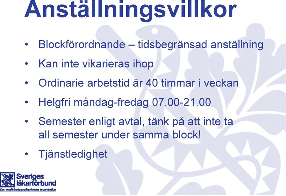 veckan Helgfri måndag-fredag 07.00-21.