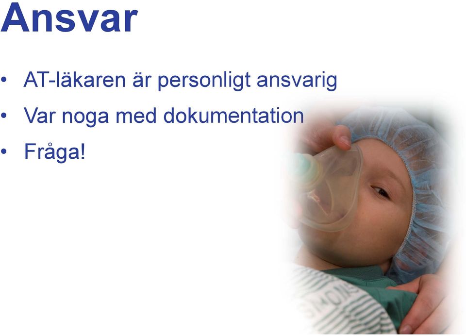 ansvarig Var noga