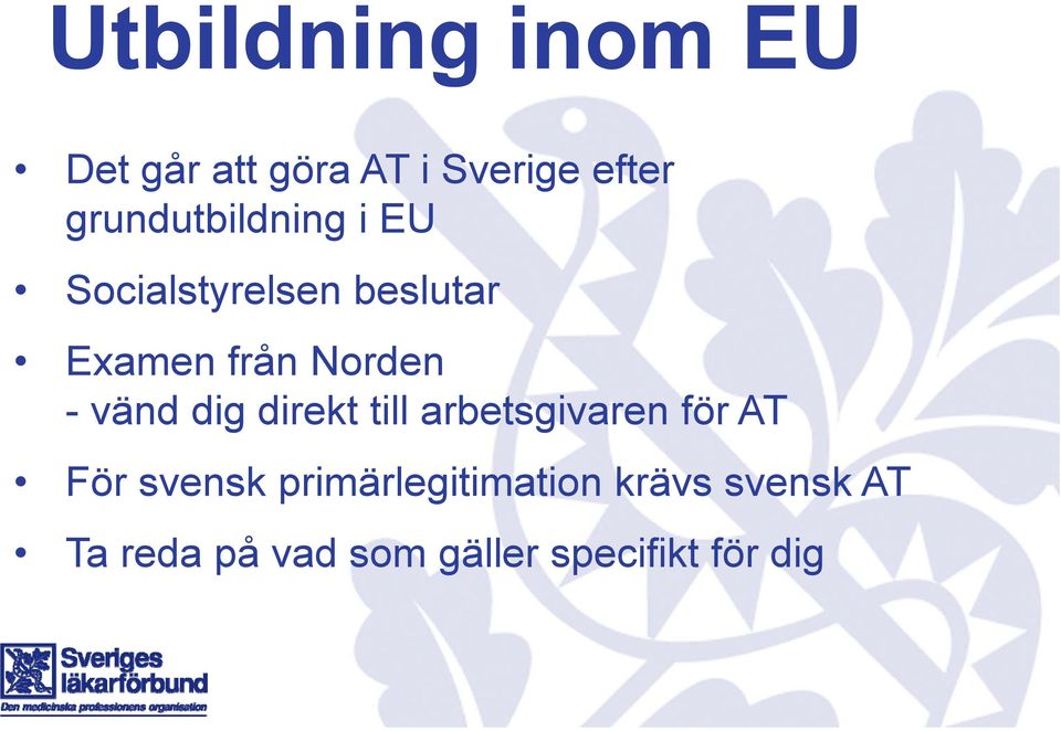 Norden - vänd dig direkt till arbetsgivaren för AT För svensk