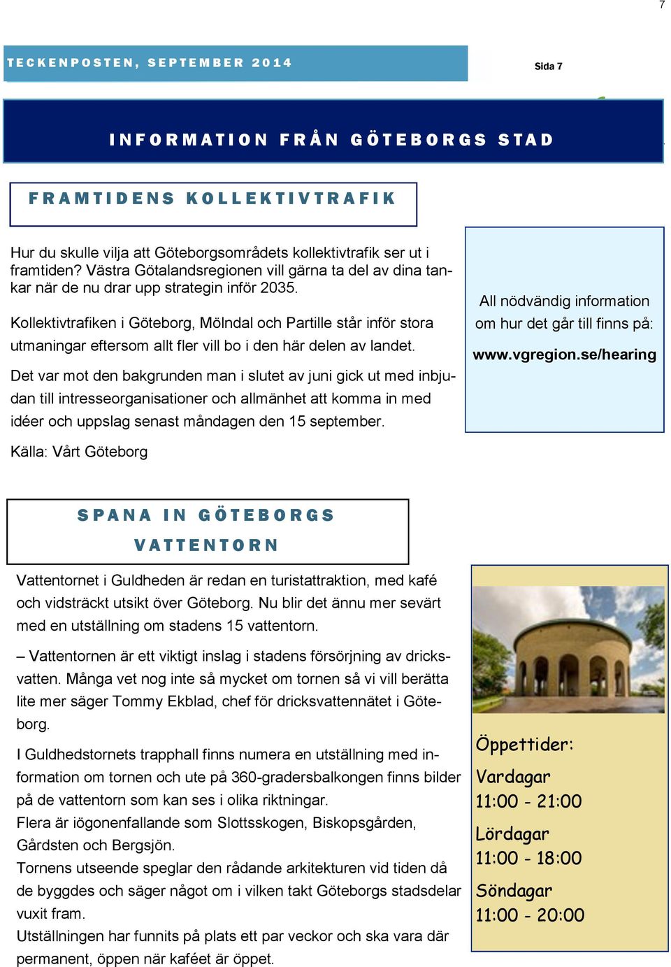 Kollektivtrafiken i Göteborg, Mölndal och Partille står inför stora utmaningar eftersom allt fler vill bo i den här delen av landet.