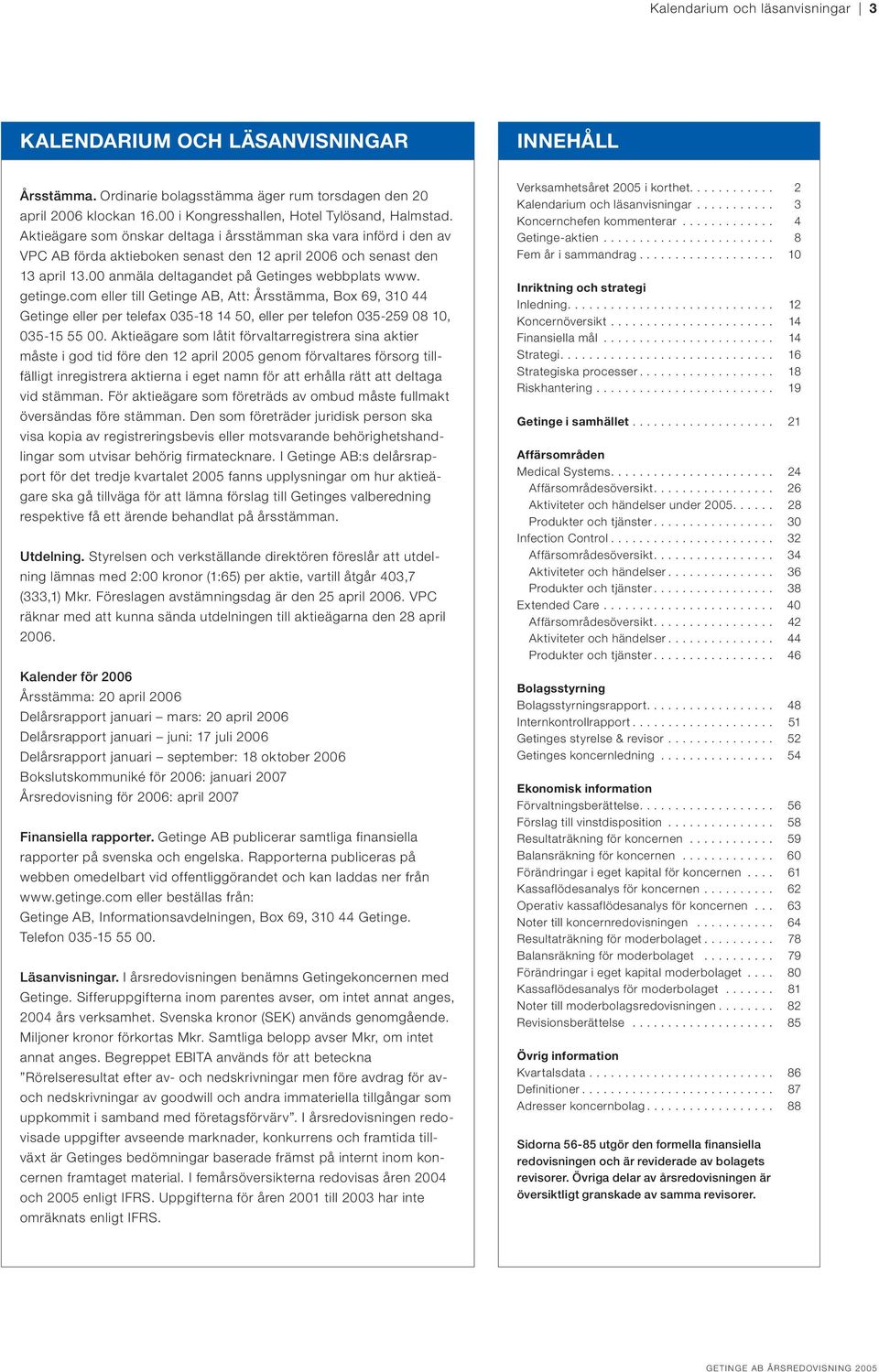 00 anmäla deltagandet på Getinges webbplats www. getinge.