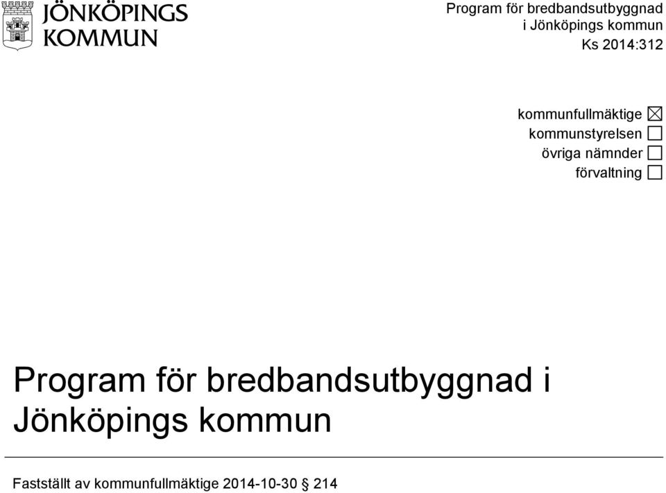 nämnder förvaltning Program för bredbandsutbyggnad i