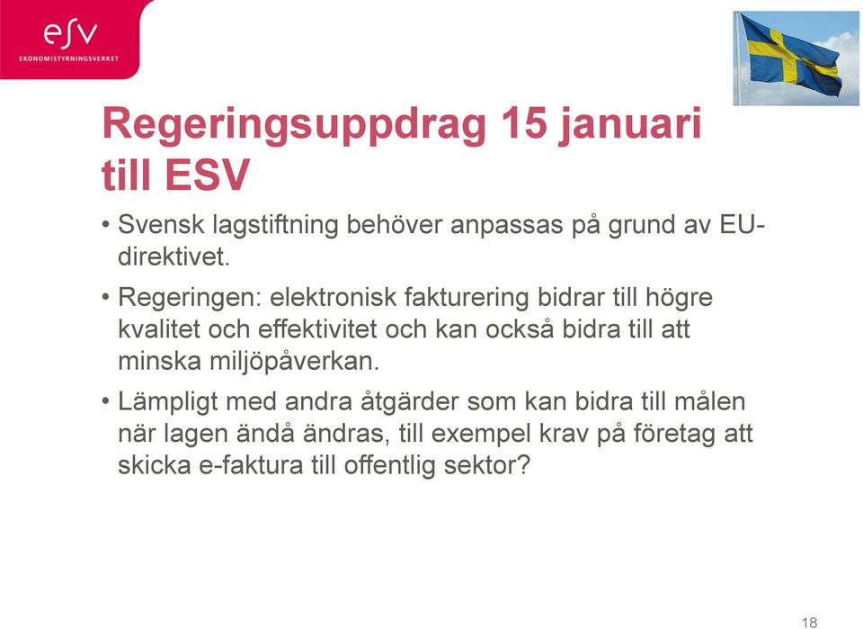 Regeringen: elektronisk fakturering bidrar till högre kvalitet och effektivitet och kan också