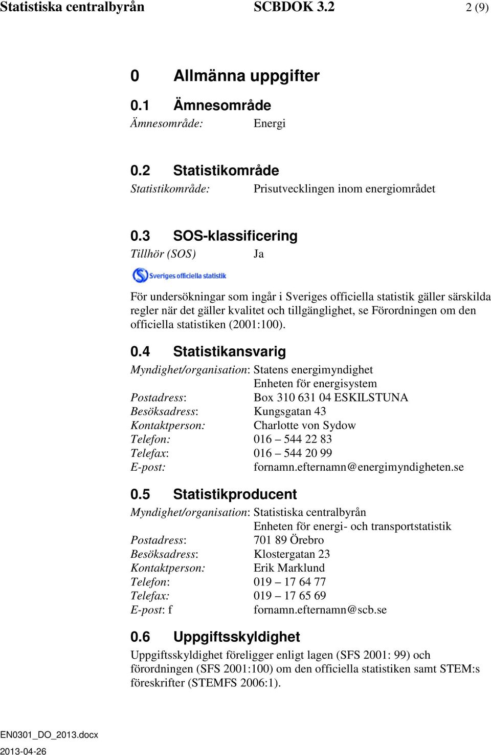 officiella statistiken (2001:100). 0.