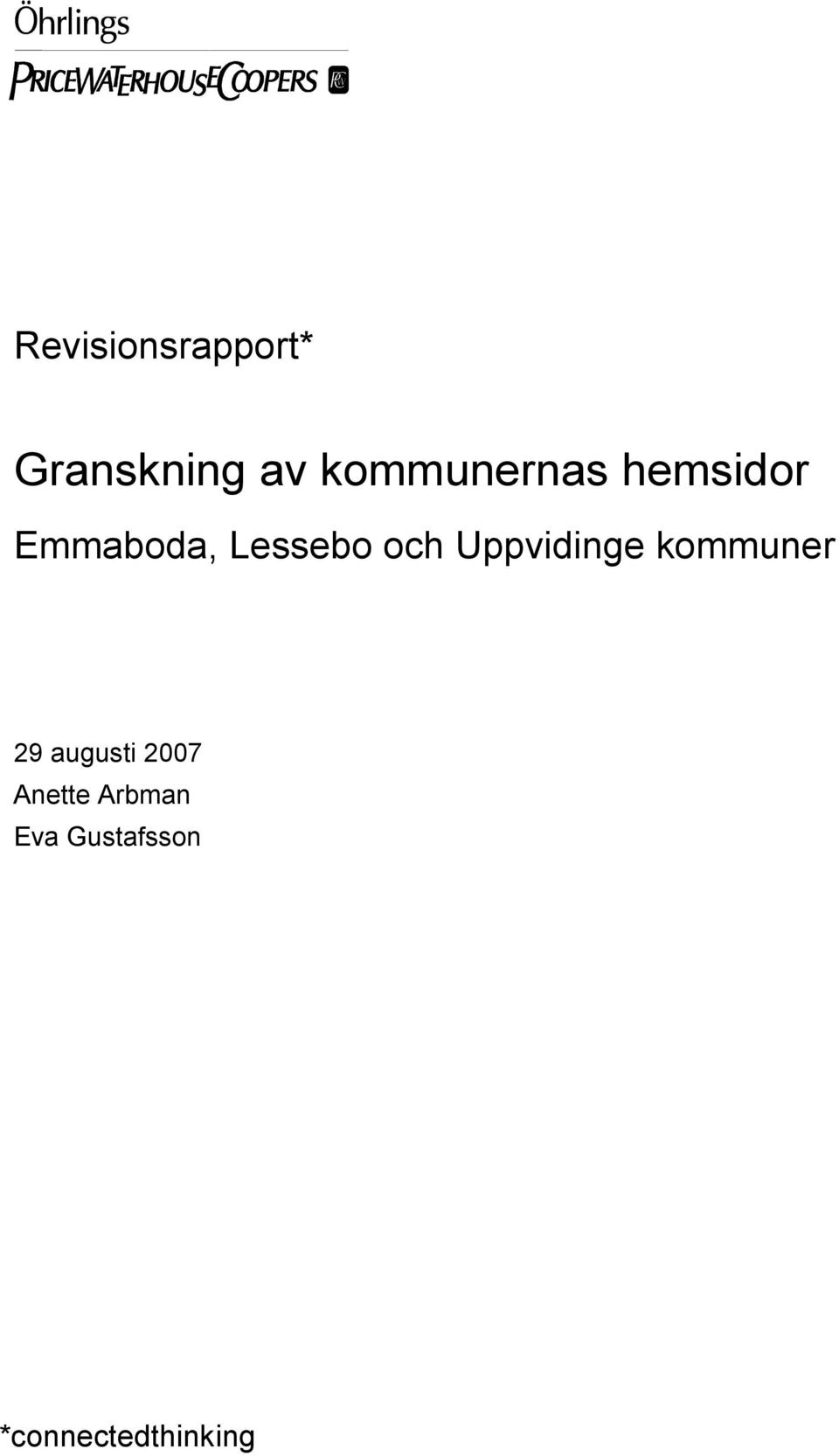 och Uppvidinge kommuner 29 augusti 2007