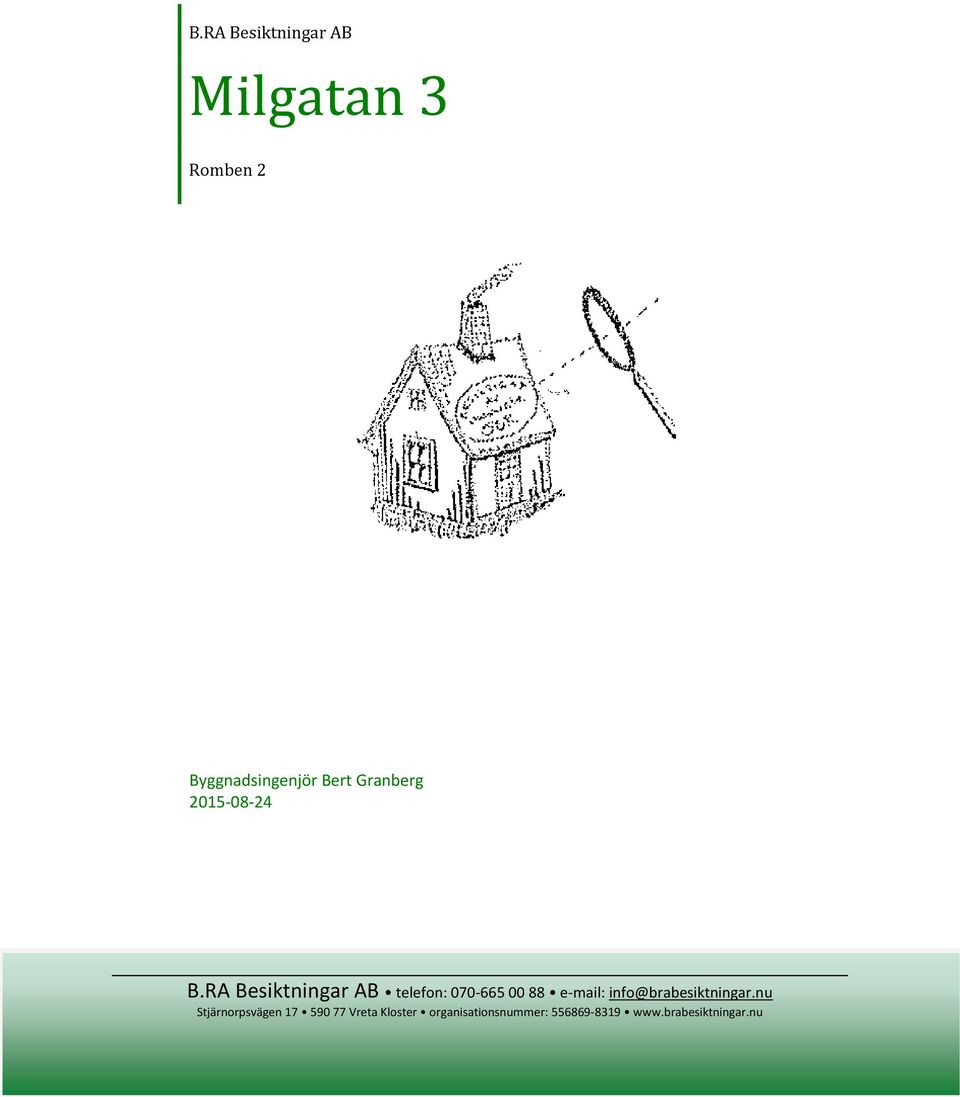 RA Besiktningar AB telefon: 070-665 00 88 e-mail: