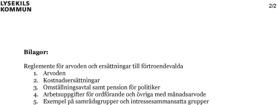 Omställningsavtal samt pension för politiker 4.