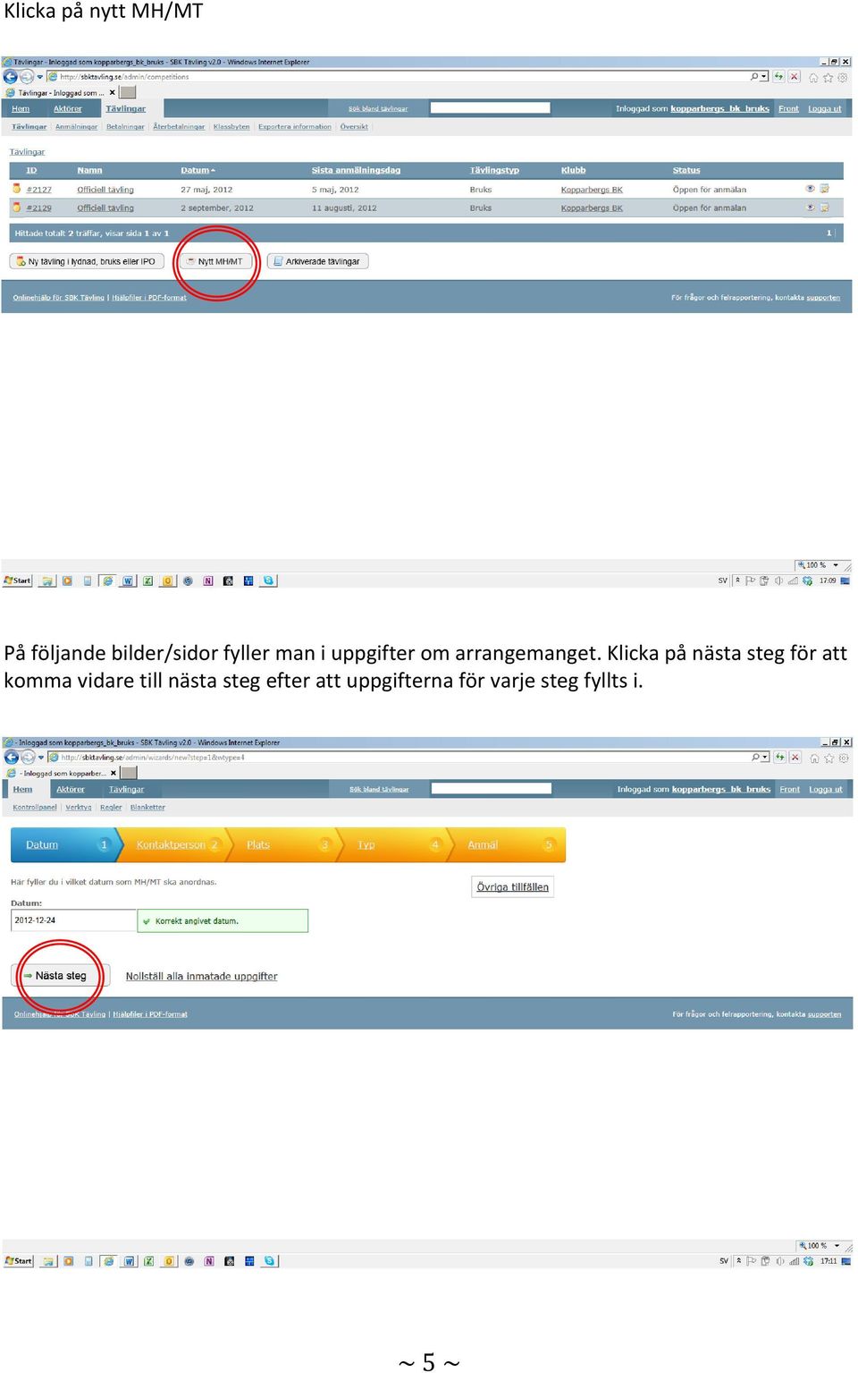 Klicka på nästa steg för att komma vidare till