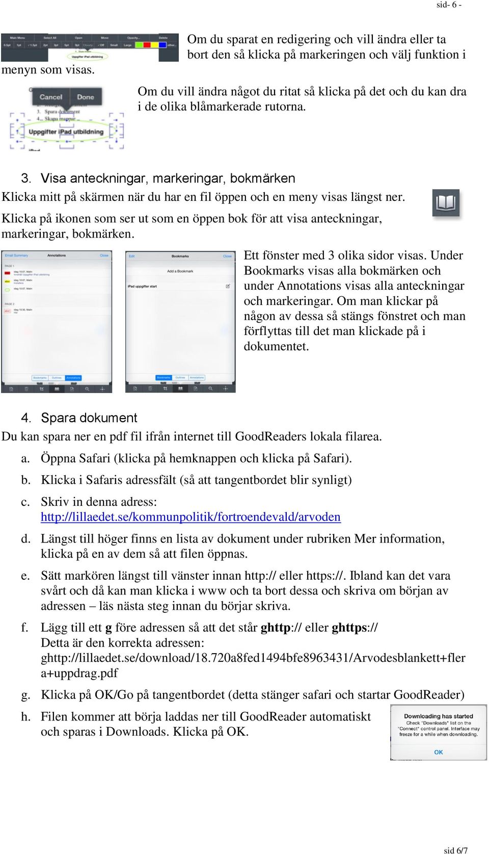 rutorna. 3. Visa anteckningar, markeringar, bokmärken Klicka mitt på skärmen när du har en fil öppen och en meny visas längst ner.