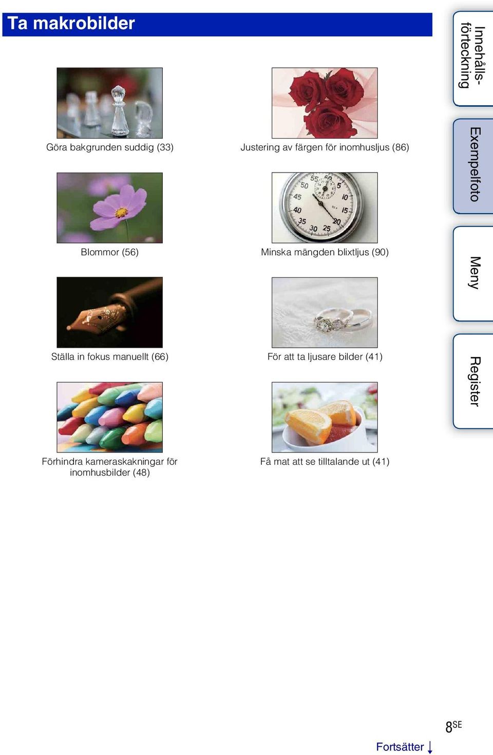 in fokus manuellt (66) För att ta ljusare bilder (41) 48 41 Förhindra
