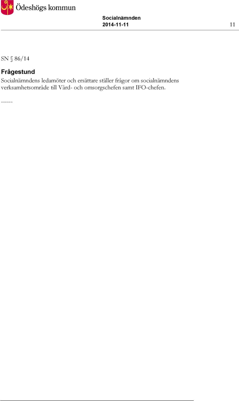 ställer frågor om socialnämndens