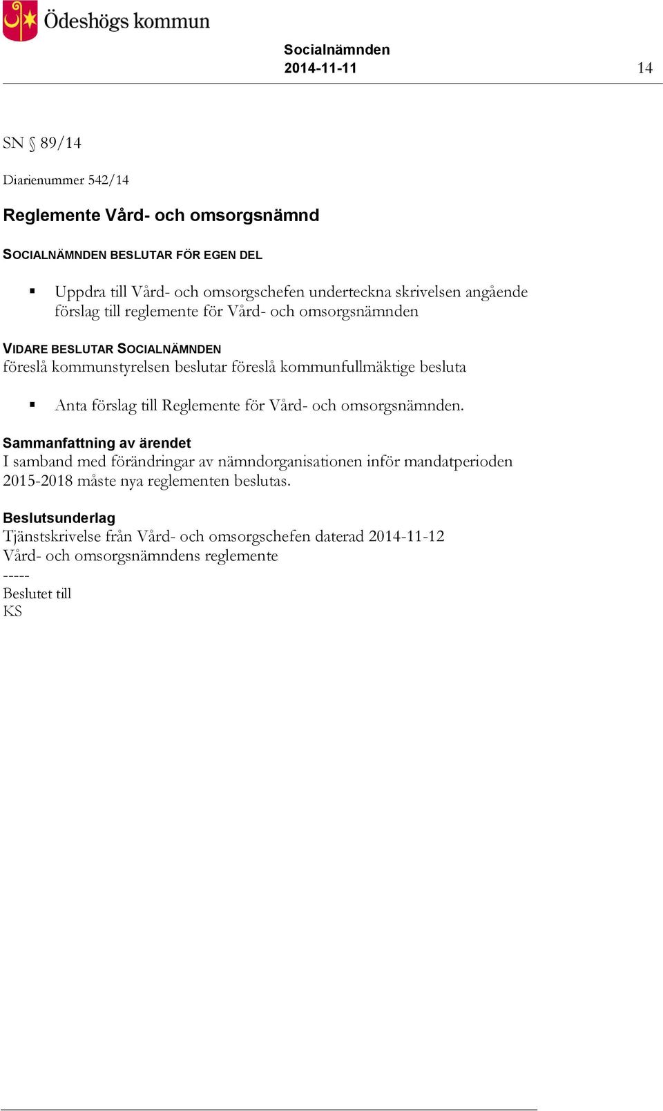 besluta Anta förslag till Reglemente för Vård- och omsorgsnämnden.
