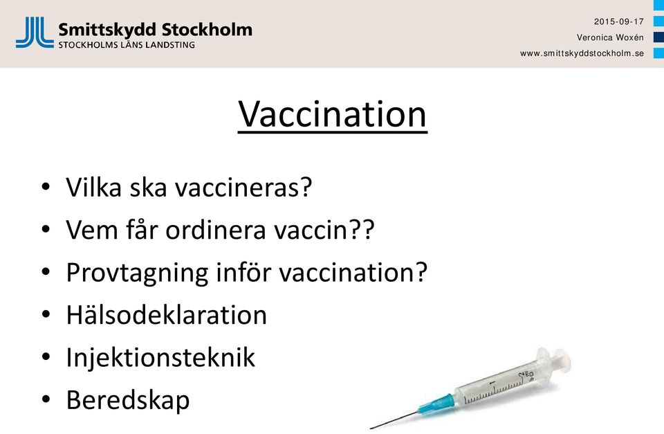 ? Provtagning inför vaccination?